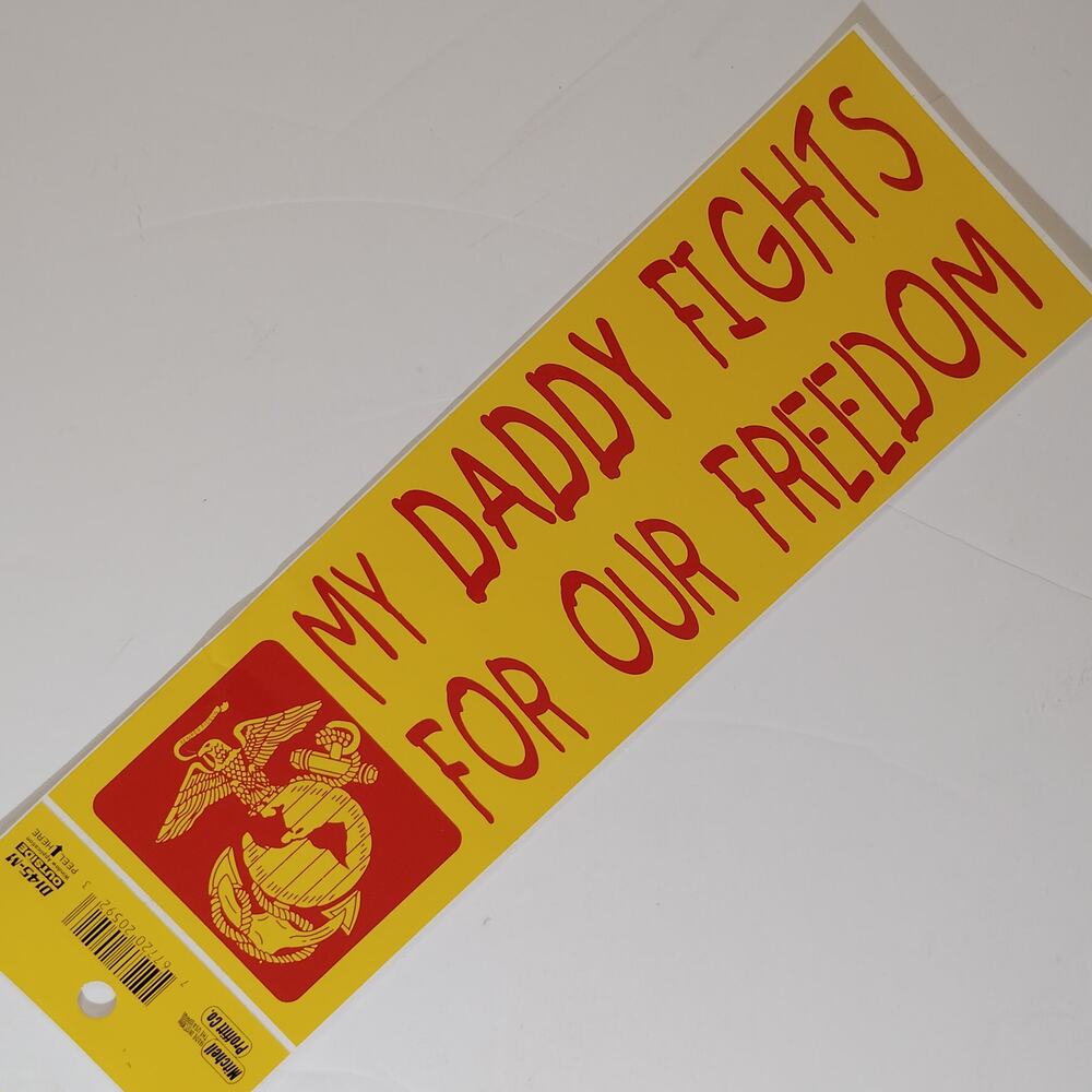 USMC Bumper Sticker – “My Daddy Fights for Our Freedom”  9" x 3"  Made in USA